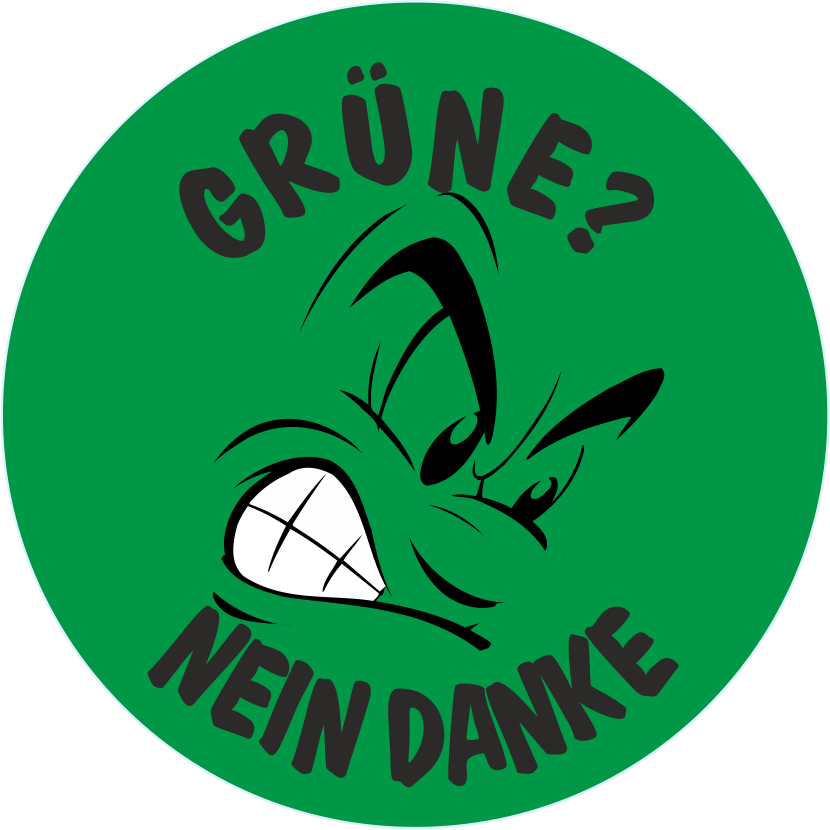 GRÜNE NEIN DANKE ! , anti Aufkleber -k6-002 Must have TOP Neu EUR