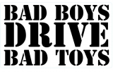 Bad Boys Drive Bad Toys  Digitaldruck Fun dub Tuning JDM